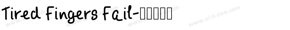Tired Fingers Fail字体转换